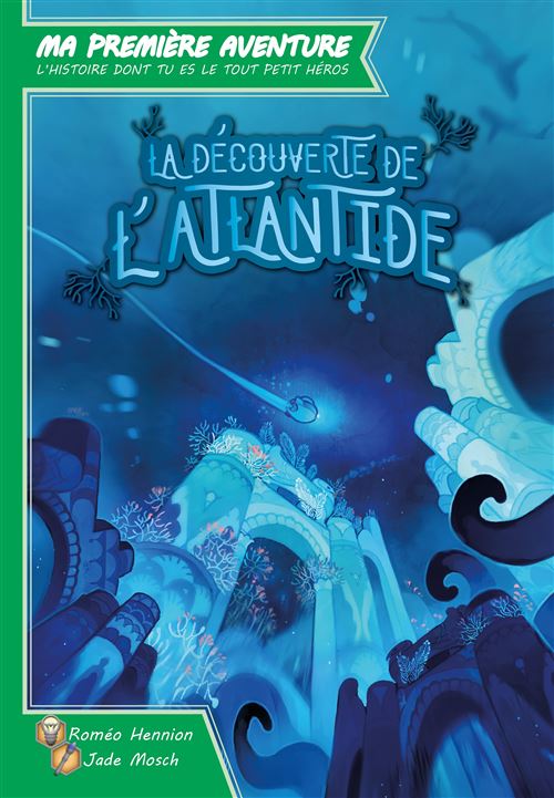 MA 1ERE AVENTURE : DECOUVERTE DE L'ATLANTIDE Version Longue